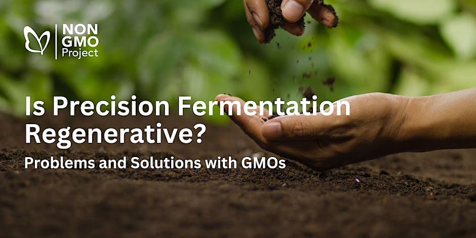 Non-GMO Project event: Is Precision Fermentation Regenerative? Problems and Solutions with GMOs 2.0 at Natural Products Expo West